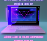¿Cómo elegir el mejor portátil empresarial?